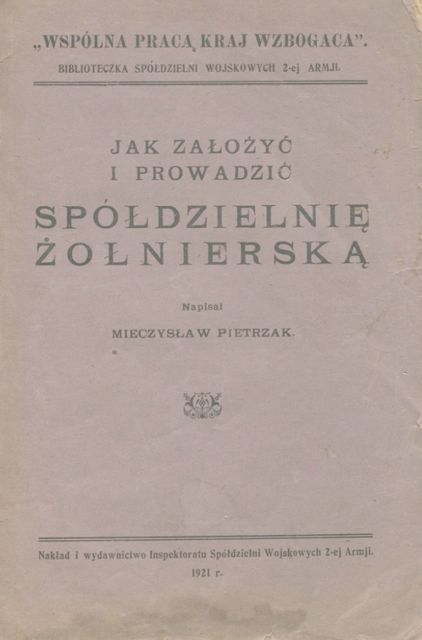 Podręcznik „Jak założyć i prowadzić Spółdzielnię Żołnierską”, 1921 r.
