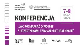 Czytaj więcej o: Konferencja „Jak rozmawiać o wojnie z uczestnikami działań kulturalnych?” (7-8 marca)