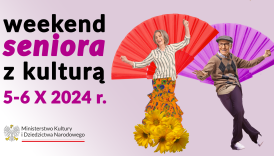 Czytaj więcej o: „Weekend Seniora z Kulturą” (5-6 października)